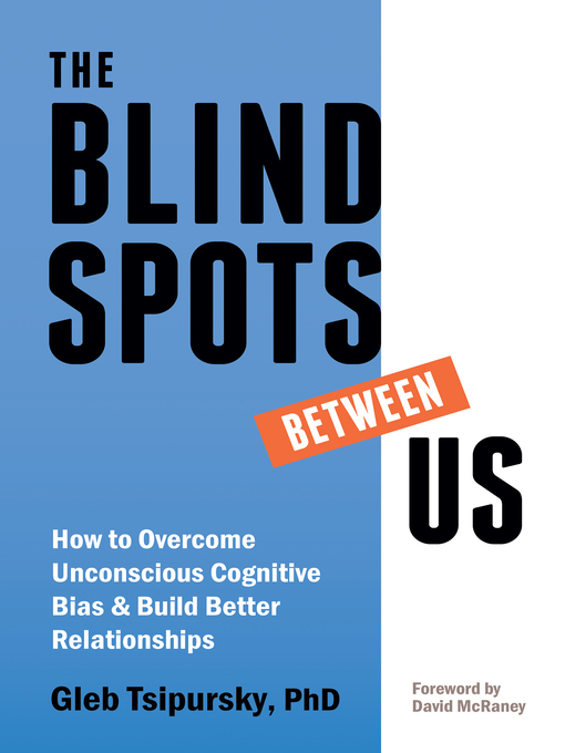 Title details for The Blindspots Between Us by Gleb Tsipursky - Available